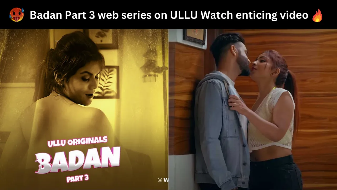 Hot Web Series Ullu Badan part 3